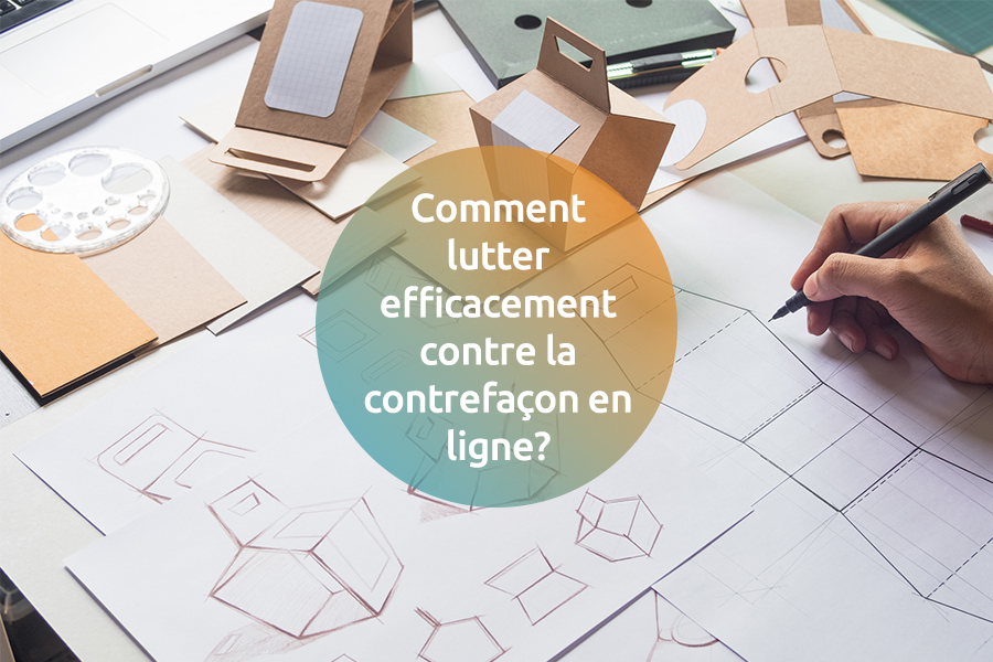 Comment lutter efficacement contre la contrefaçon en ligne?